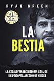 La Bestia: La escalofriante historia real de un psicópata asesino de niños (Crímenes Reales) (Spanish Edition)