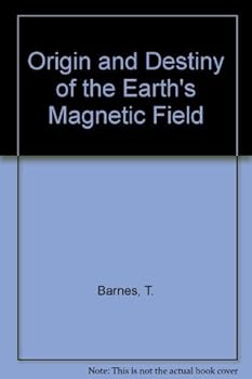 Paperback Origin & Destiny of the Earth's Magnetic Field Book