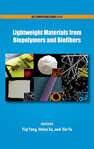 LIGHTWEIGHT MATERIALS FROM BIOPOLYMERS AND BIOFIBERS (ACS Symposium Series)