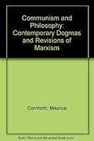Communism and Philosophy: Contemporary Dogmas and Revisions of Marxism 0853154309 Book Cover