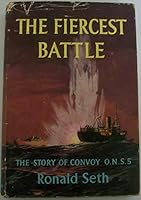 The Fiercest Battle, the Story of Convoy O.N.S 5 , 22nd April - 7th May 1943 B0012DPFN6 Book Cover