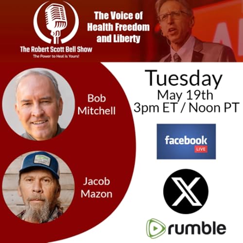 Trump PFAS Rollback, Bob Mitchell, Jacob Mazon, Avodah Naturals, PFAS Detox, Medicine By Captivity, mRNA Ebola Jab - The RSB Show 5-19-26.output