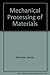Mechanical Processing of Materials