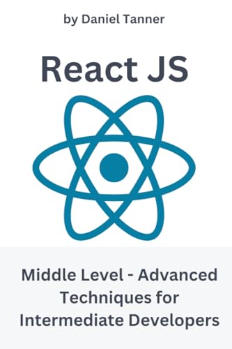 React JS: Middle Level - Advanced Techniques for Intermediate Developers
