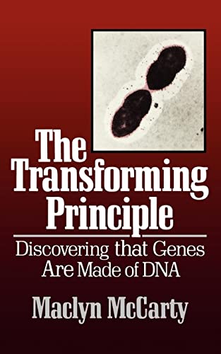 The Transforming Principle: Discovering that Genes Are Made of DNA (Commonwealth Fund Book Program)