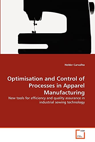 Optimisation and Control of Processes in Apparel Manufacturing: New tools for efficiency and quality assurance in industrial sewing technology