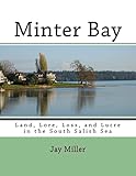 Minter Bay: Land, Lore, Loss, and Lucre in the South Salish Sea