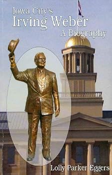 Paperback Iowa City's Irving Weber : A Biography Book