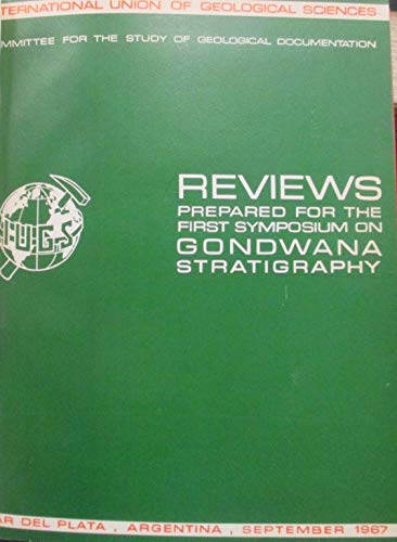 Reviews Prepared for the First Symposium on Gondwana Stratigraphy, Mar del Plata, Argentina, September, 1967