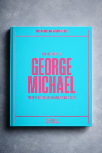 Historic Newspapers - Iconic Music History Book - Musicians Career History Told Through Newspaper Coverage - Music Fan Gift Memorabilia - Add Name Printed on the Cover for Free (George Michael)