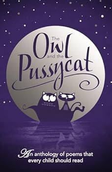 Hardcover The Owl And The Pussycat: An anthology of poems that every child should read Book