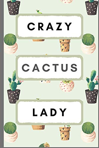 Crazy Cactus Lady Lined Notebook / Journal: Cactus Journal Notepad, Diary, Planner 150 pages 6 x 9 inch paperback