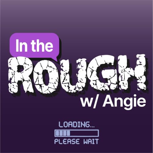 In The Rough With Angie Titelbild