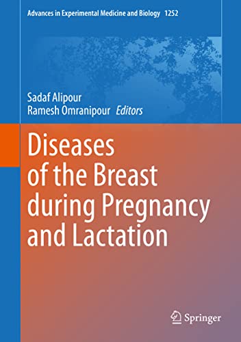 Diseases of the Breast during Pregnancy and Lactation (Advances in Experimental Medicine and Biology, 1252)