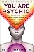 You Are Psychic!: The Free Soul Method