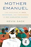Mother Emanuel: Two Centuries of Race, Resistance, and Forgiveness in One Charleston Church