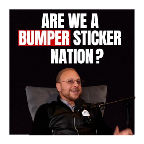 Are We a Bumper Sticker Nation? With Moe Rabi.