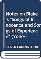 Notes on Songs of Innocence and Songs of Experience (York Notes) 0582782848 Book Cover
