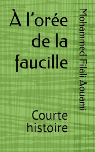 À l’orée de la faucille: Courte histoire – Vignette