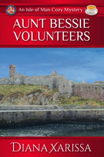 Aunt Bessie Volunteers (Isle of Man Cozy Mysteries)