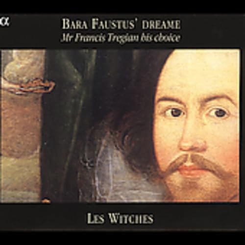 Bara Faustus' Dreame: Mr. Francis Tregian His Choice