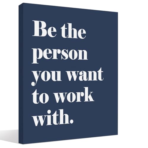 BIWSHA Office Decor, Motivational Wall Art Decor for Office, Inspirational quotes Wall Art for Men Women, Navy Bule Canvas Paintings 11x14 Inches, Be The Person You Want to Work With