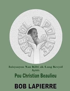 Paperback Inisyasyon Nan Kilti Ak Lang Kreyòl Ayiti: Pyonye yo: Pou Christian Beaulieu [Haitian French Creole] Book