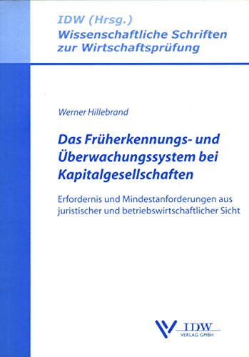 Preisvergleich Produktbild Das Früherkennungs- und Überwachungssystem bei Kapitalgesellschaften: Erfordernis und Mindestanforderungen aus juristischer und ... Schriften zur Wirtschaftsprüfung)
