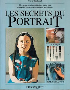 Paperback Les secrets du portrait : 25 travaux pratiques illustrés pas à pas, choix des matériaux et conseils technique [French] Book