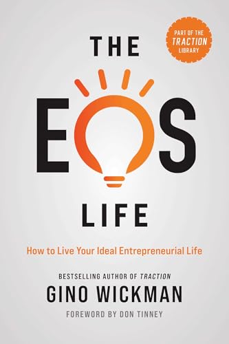Image of The EOS Life: How to Live Your Ideal Entrepreneurial Life (The Traction Library)
