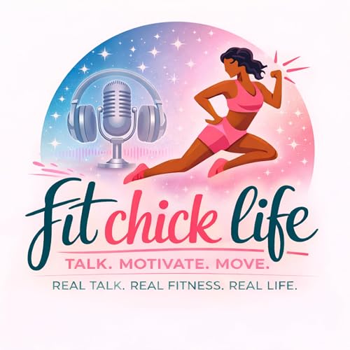 Fit Chick Life - Talk. Motivate. Move. Podcast Por Carla Parker | Fit Chick Life arte de portada