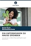  EIN UNTERNEHMEN ZU HAUSE GRÜNDEN: Innovationen und Beschäftigungsfähigkeit junger Menschen 4