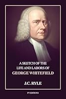 A Sketch of the Life and Labors of George Whitefield: Pocket-sized edition B0H1P8VL1F Book Cover