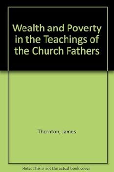 Wealth and Poverty in the Teachings of the Church Fathers