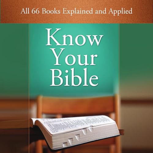 Know Your Bible: All 66 Books Explained and Applied by Paul Kent, George Knight episode artwork