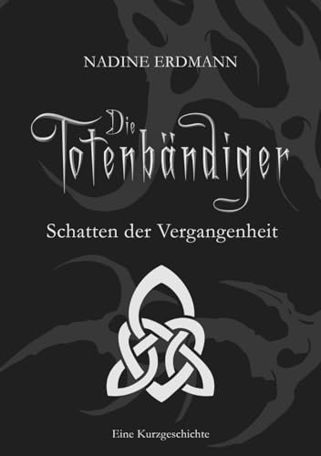 Schatten der Vergangenheit: Eine Kurzgeschichte (Die Totenbändiger) (German Edition)