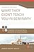What They Didn't Teach You in Seminary