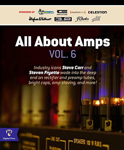 All About Amps Vol. 6: Seven DIY sage sessions from two of ampdom’s most respected builders.