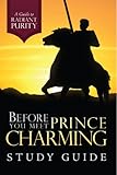 Before You Meet Prince Charming: A Guide to Radiant Purity Study Guide