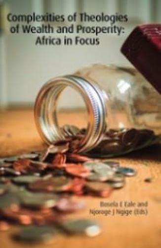 Buy Complexities of Theologies of Wealth and Prosperity: Africa in Focus (Studies in Mission) — BookShops.in