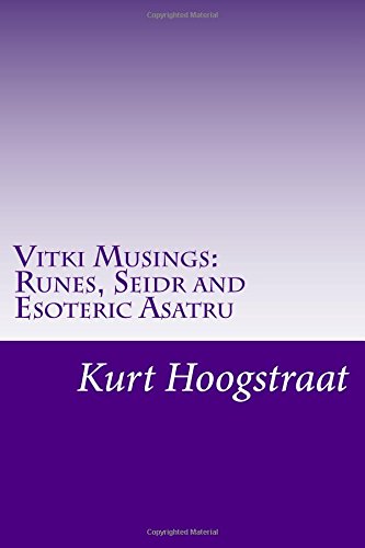 Vitki Musings: Runes, Seidr and Esoteric Asatru: Thoughts of a Norse Sorcerer or Shaman