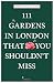 111 Gardens in London That You Shouldn't Miss