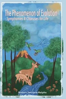 The Phenomenon of Evolution - Symphonies and Choruses for Life