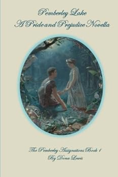 Paperback Pemberley Lake: A Pride and Prejudice Novella (The Pemberley Assignations) Book
