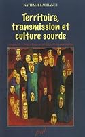 Territoire, transmission et culture sourde. Perspectives historiques et réalités contemporaines 2763783937 Book Cover