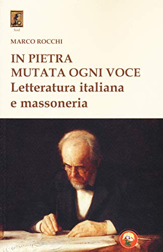 In pietra mutata ogni voce. Letteratura italiana e massoner