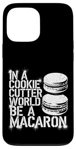 uIn A Cookie Cutter World Be A Macaronv킢XC[cfUC X}zP[X iPhone 13 Pro Max p