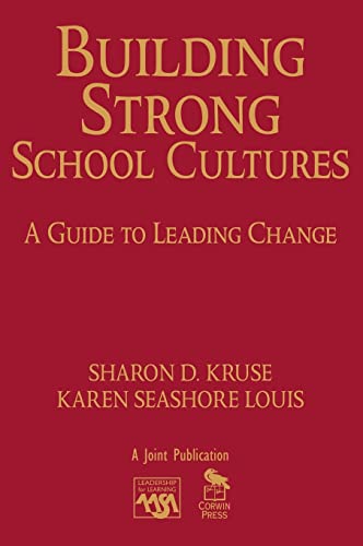 Building Strong School Cultures: A Guide to Leading Change (Leadership for Learning Series)