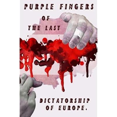 Purple fingers Of the last dictatorship of Europe.