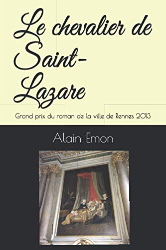 Le chevalier de Saint-Lazare (Les chroniques saisonnières d'un gentilhomme breton.) (French Edition)